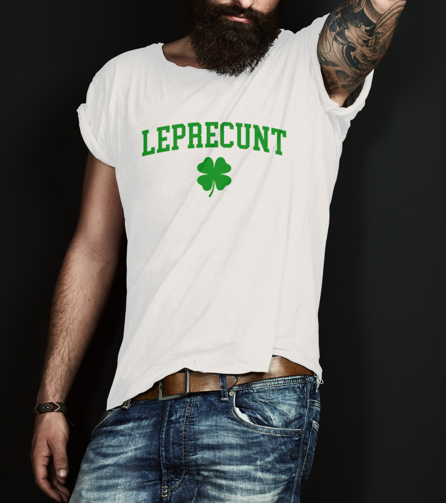 Leprecunt Clover St Patrick's Day 2026 T-Shirt