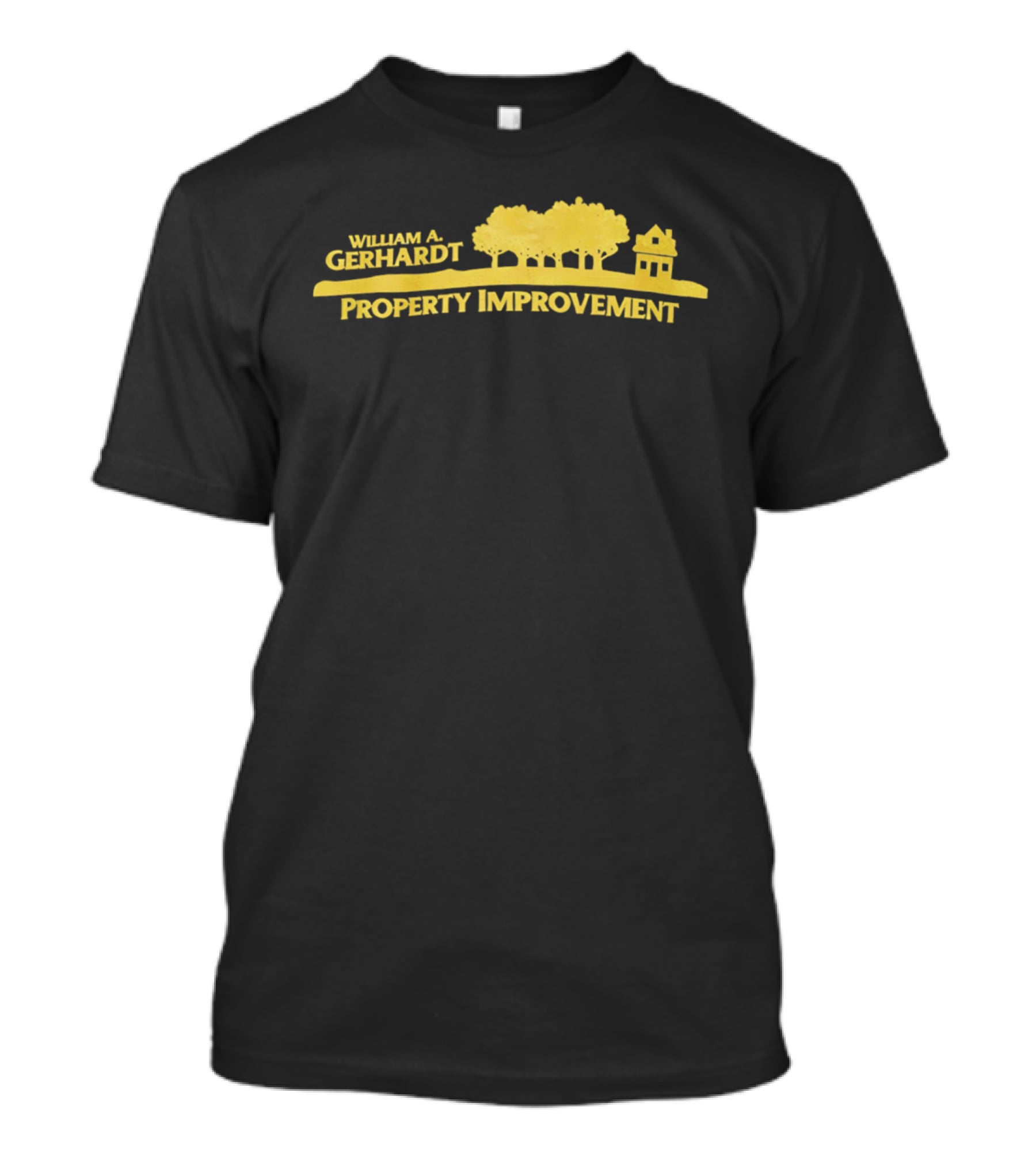 William A Gerhardt Property Improvement Trees And House T-Shirt