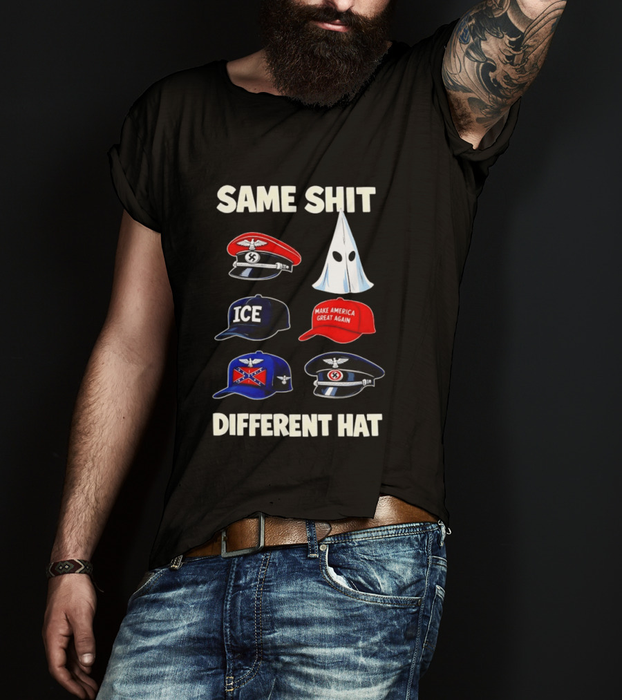 SAME SHIT DIFFERENT HAT ICE Make America Great Again T-Shirt