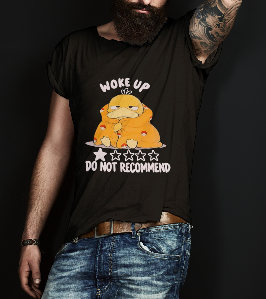 Woke Up Do Not Recommend 1 Star Koduck T-Shirt