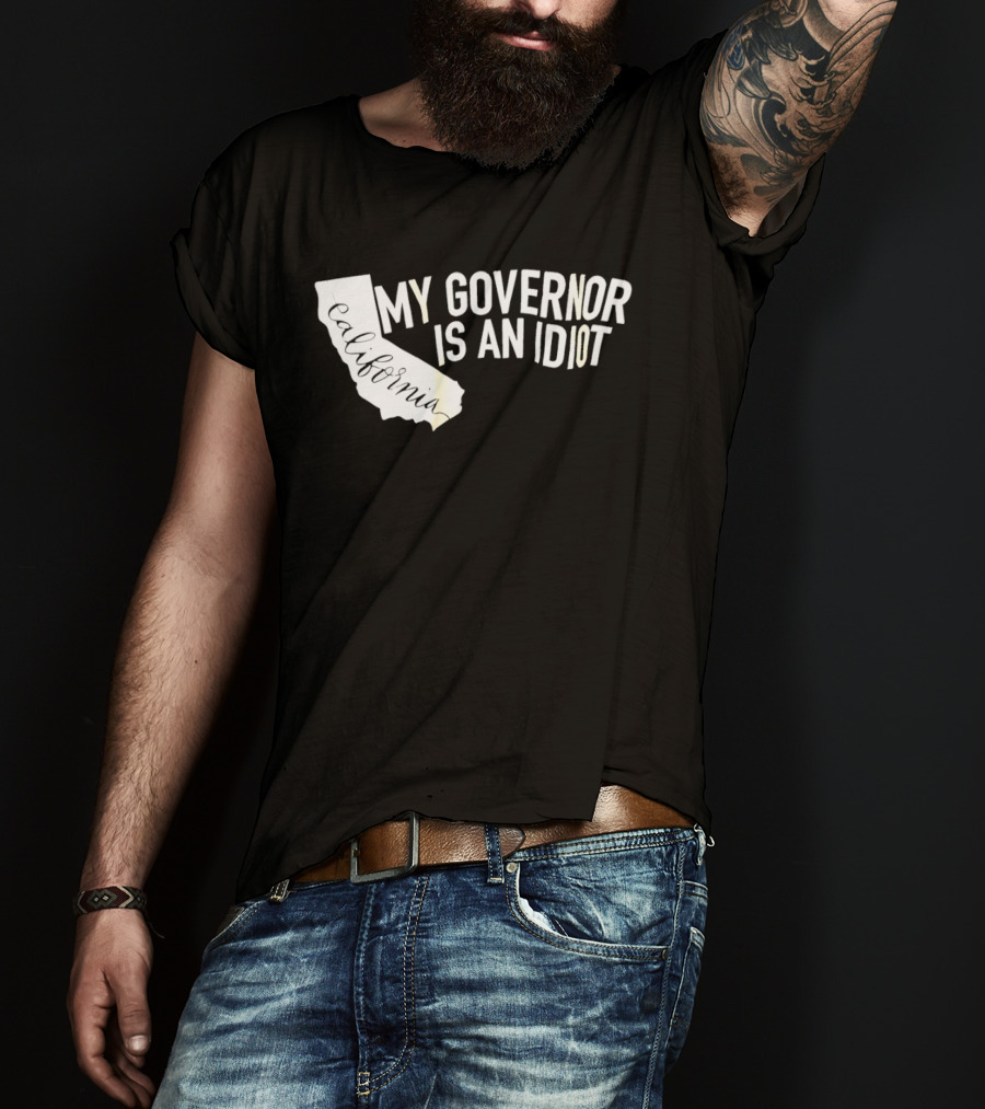 California My Governor Is An Idiot Map T-Shirt