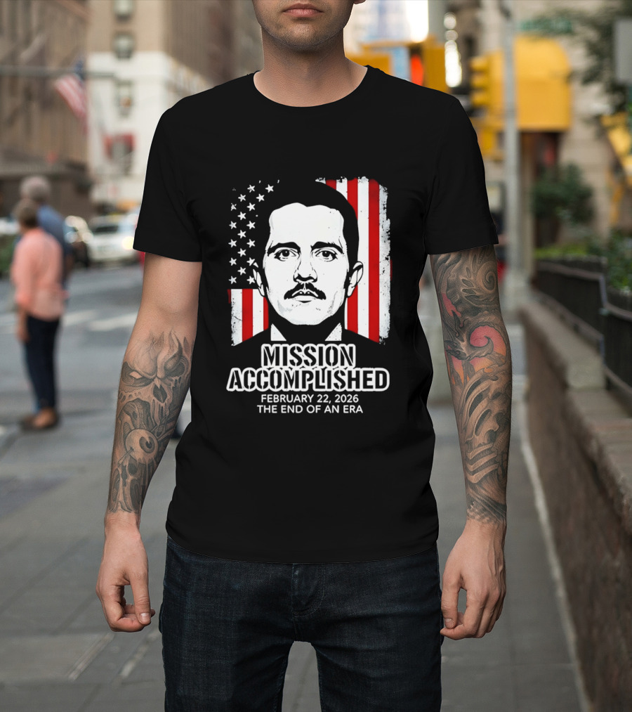 Mission Accomplished February 22 2026 The End Of An Era USA Flag T-Shirt