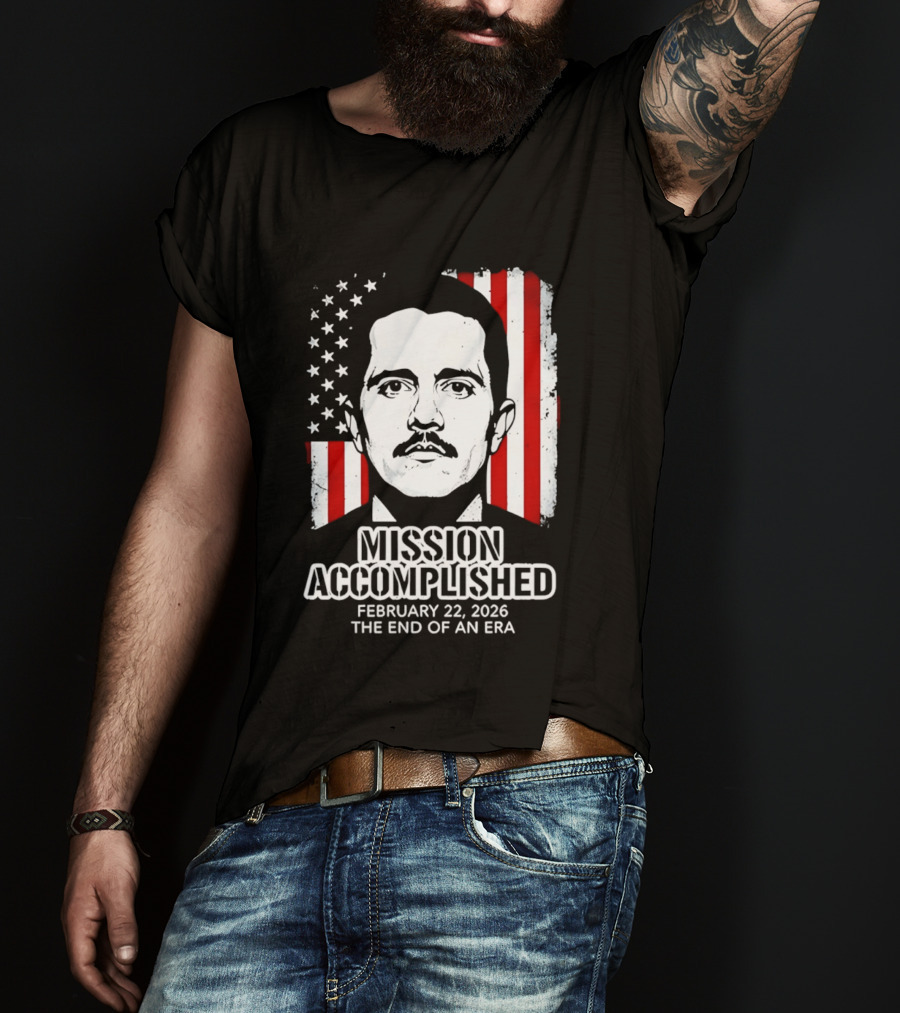 Mission Accomplished February 22 2026 The End Of An Era USA Flag T-Shirt