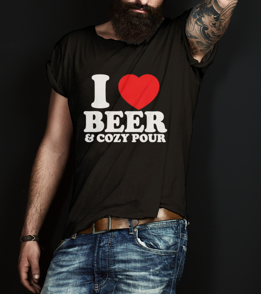 I Love Beer And Cozy Pour Red Heart T-Shirt