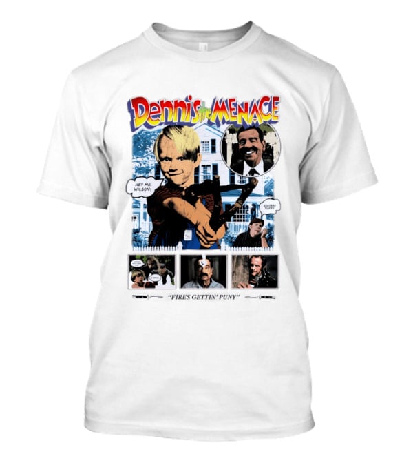 Dennis The Menace Hey Mr. Wilson Fires Gettin' Puny Soboba Tuffy T-Shirt