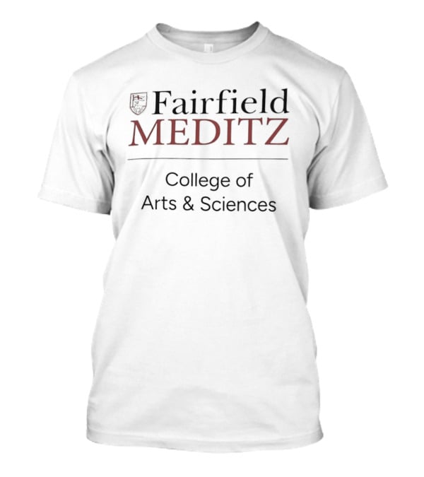 Fairfield Meditz College Of Arts And Sciences Academic Program T-Shirt