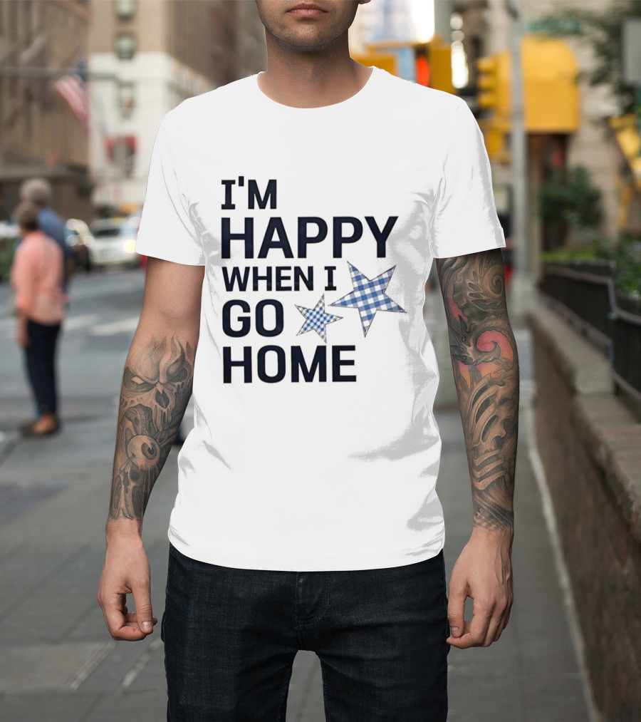 I'm Happy When I Go Home Blue Gingham Stars T-Shirt