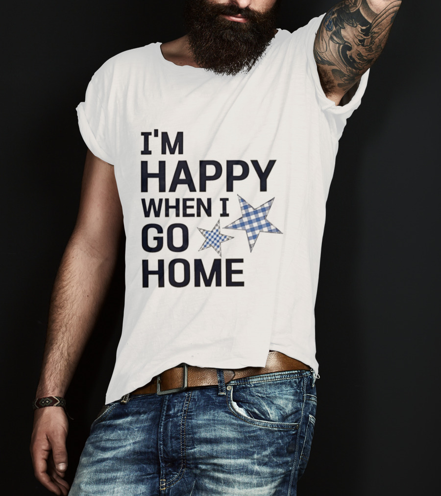I'm Happy When I Go Home Blue Gingham Stars T-Shirt