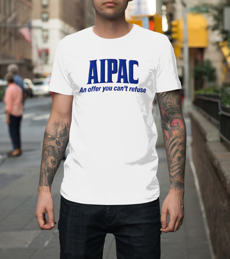 AIPAC An Offer You Can't Refuse T-Shirt