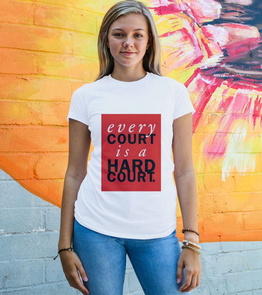 Every Court Is A Hard Court Red Sports Motivation T-Shirt