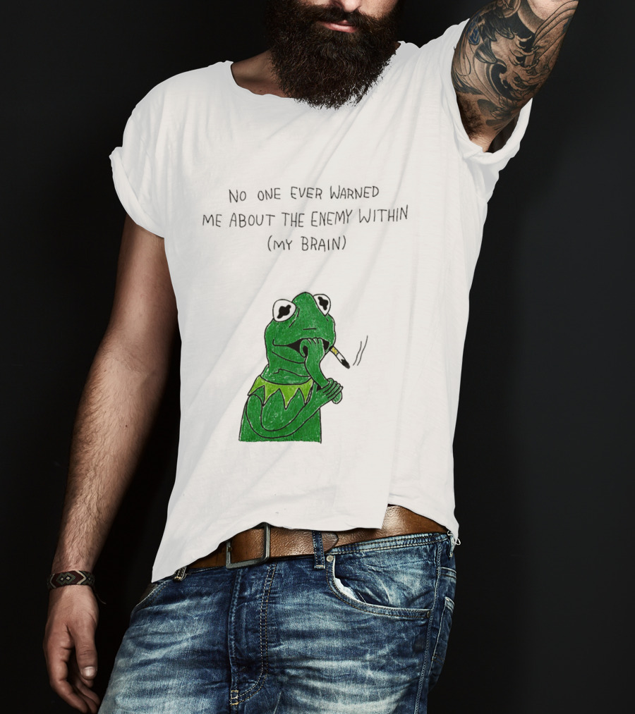 No One Ever Warned Me About The Enemy Within My Brain Smoking Frog T-Shirt