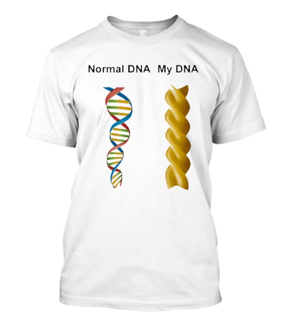 Normal DNA My DNA Fusilli Pasta Twist Humor T-Shirt