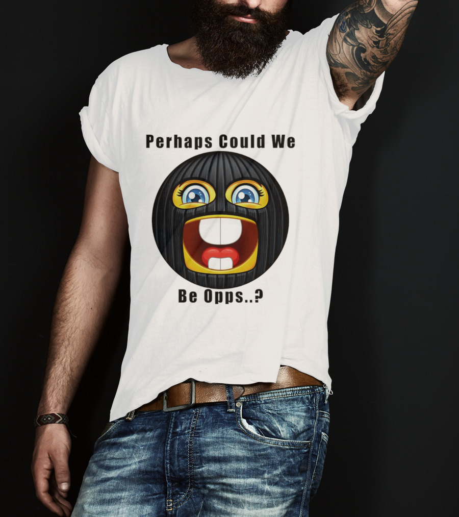 Perhaps Could We Be Opps? Emoji Masked Face T-Shirt