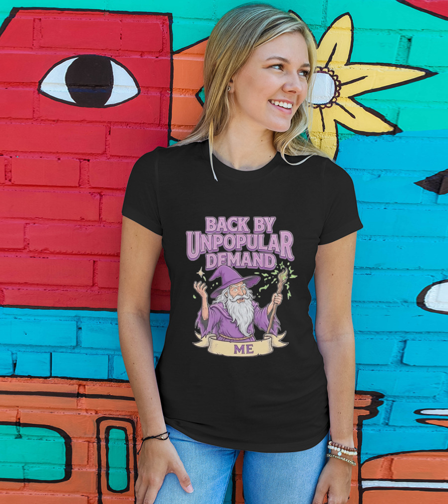 Back By Unpopular Demand Wizard Me Magic Staff Purple Hat T-Shirt