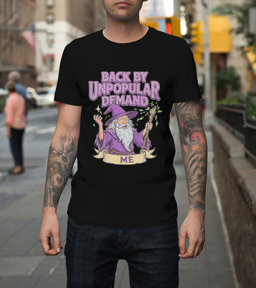 Back By Unpopular Demand Wizard Me Magic Staff Purple Hat T-Shirt