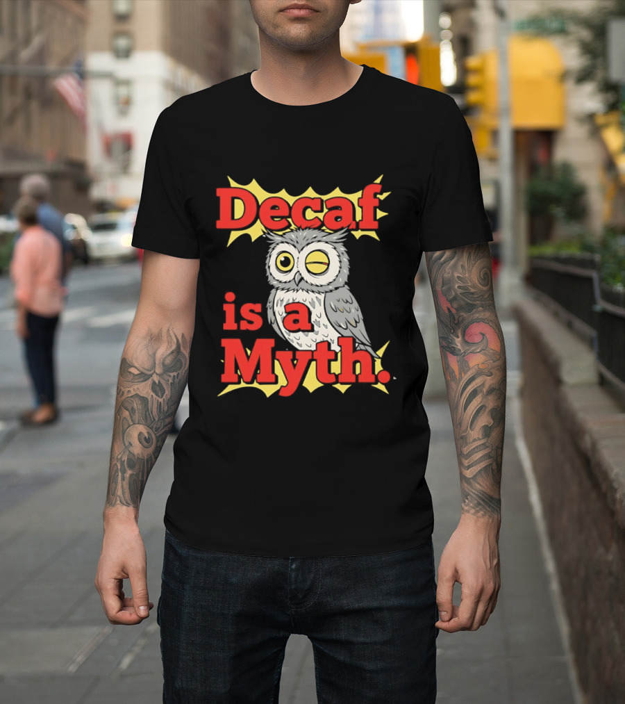 Decaf Is A Myth Owl Winking One Eye Yellow Stars T-Shirt