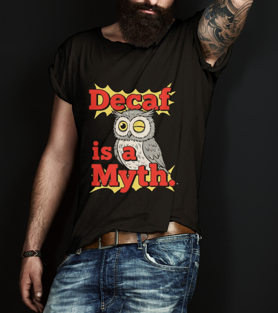 Decaf Is A Myth Owl Winking One Eye Yellow Stars T-Shirt