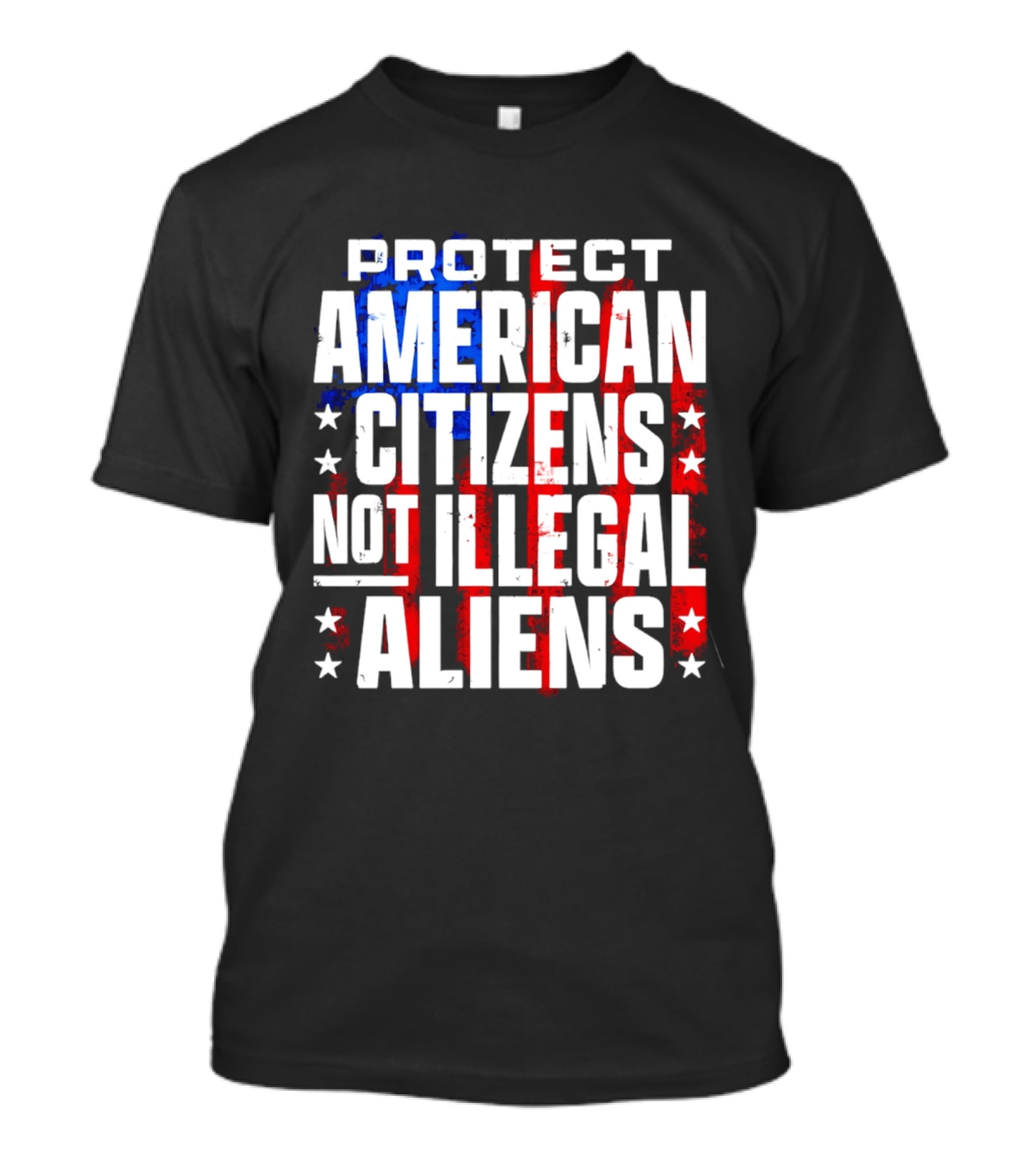 Protect American Citizens Not Illegal Aliens Stars And Stripes T-Shirt