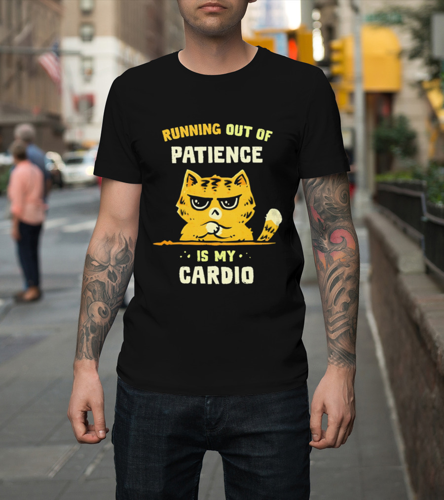 Running Out Of Patience Cat Cardio T-Shirt