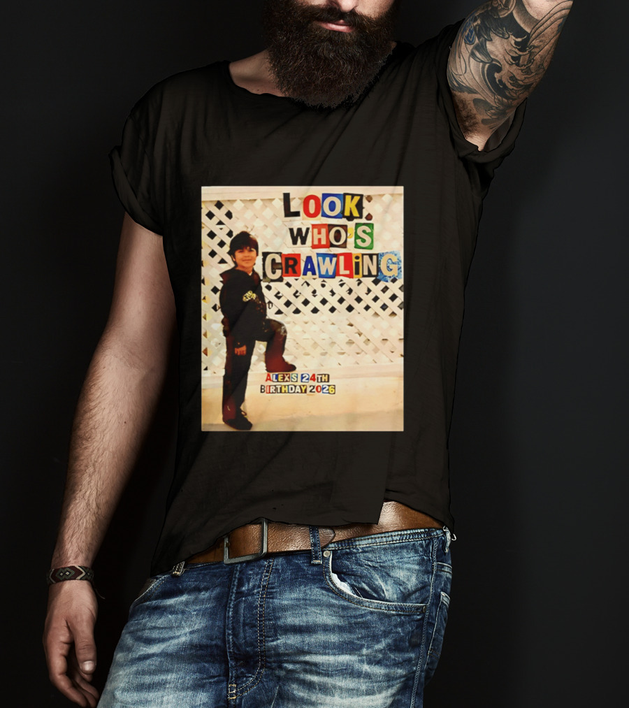 Look Who's Crawling Alex's 24th Birthday 2026 T-Shirt
