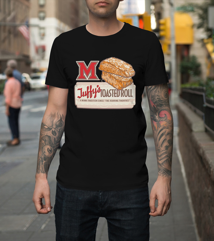 Miami RedHawks Juffy's Toasted Roll A Miami Tradition Since The Roaring Twenties T-Shirt