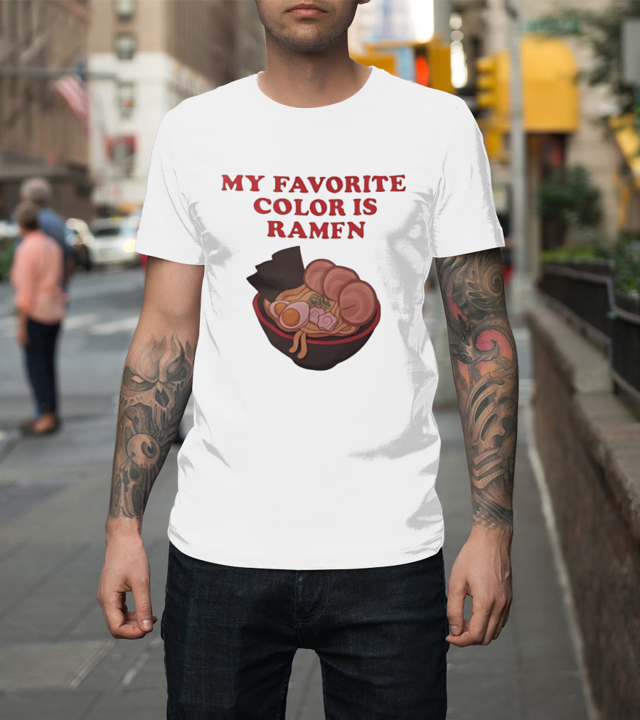 My Favorite Color Is Ramen Noodle Bowl T-Shirt
