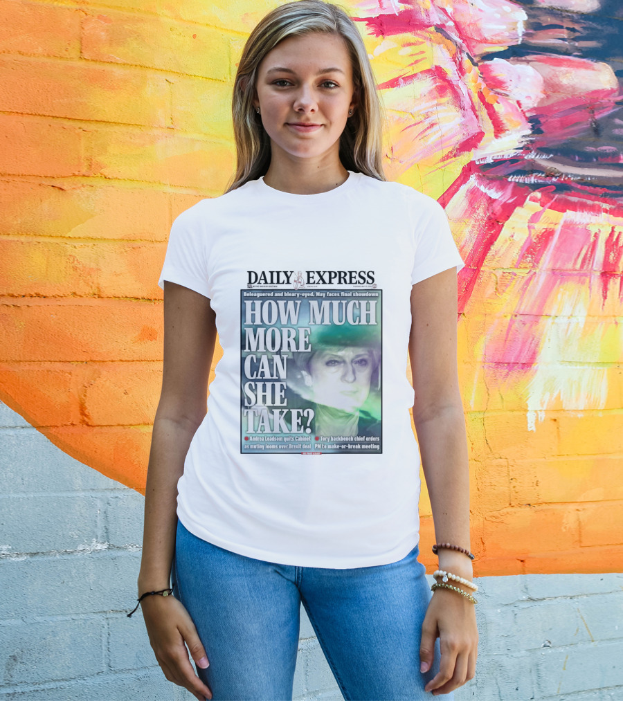 Daily Express Beleaguered Bleary Eyed May Faces Final Showdown Brexit Deal T-Shirt