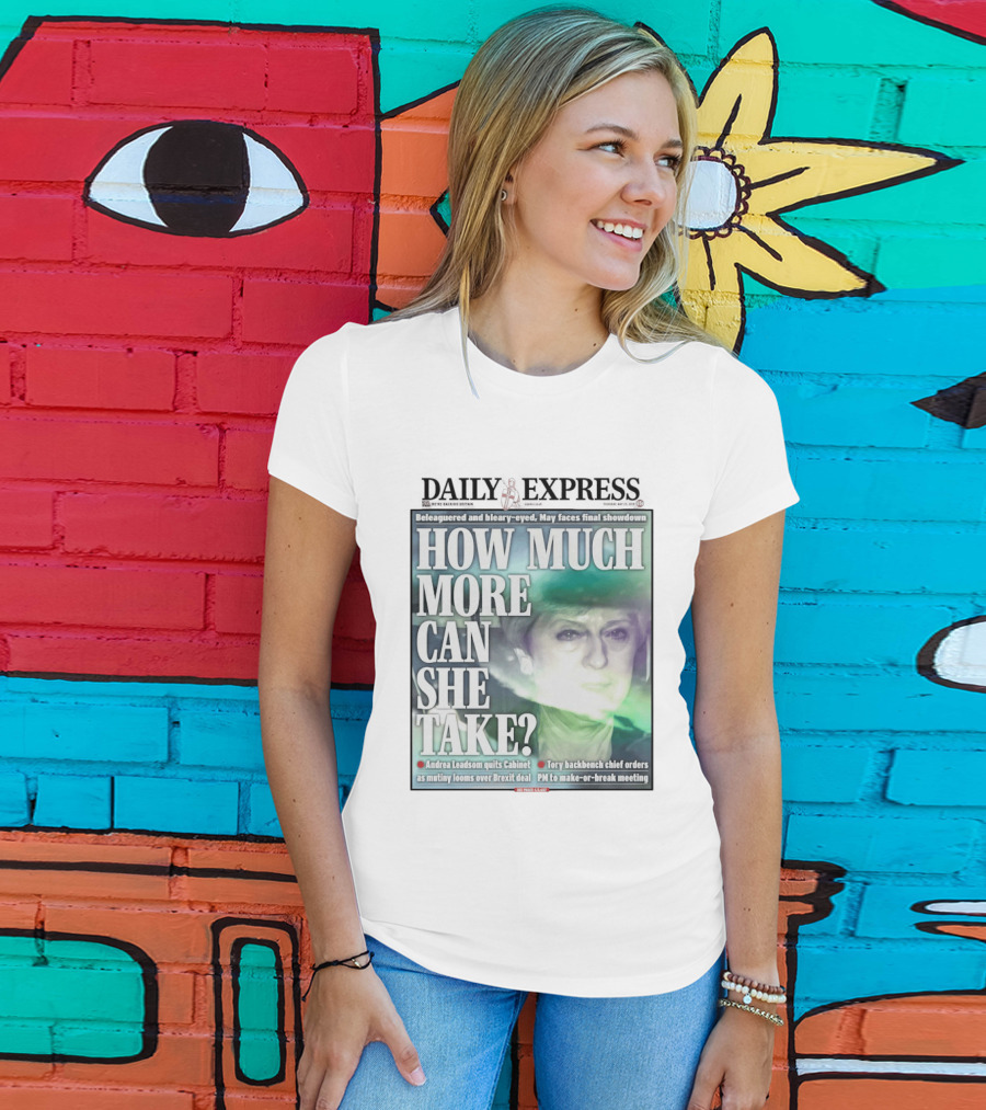 Daily Express Beleaguered Bleary Eyed May Faces Final Showdown Brexit Deal T-Shirt