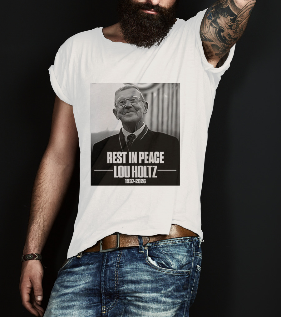 Rest In Peace Lou Holtz 1937 2026 Memorial T-Shirt