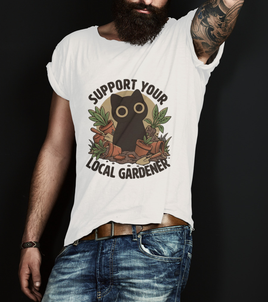 Support Your Local Gardener Black Cat Among Broken Pots And Plants T-Shirt
