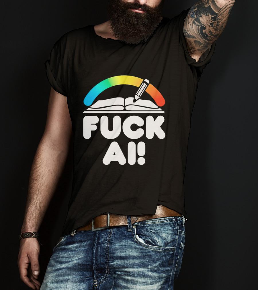 FUCK AI Open Book With Rainbow Pencil T-Shirt