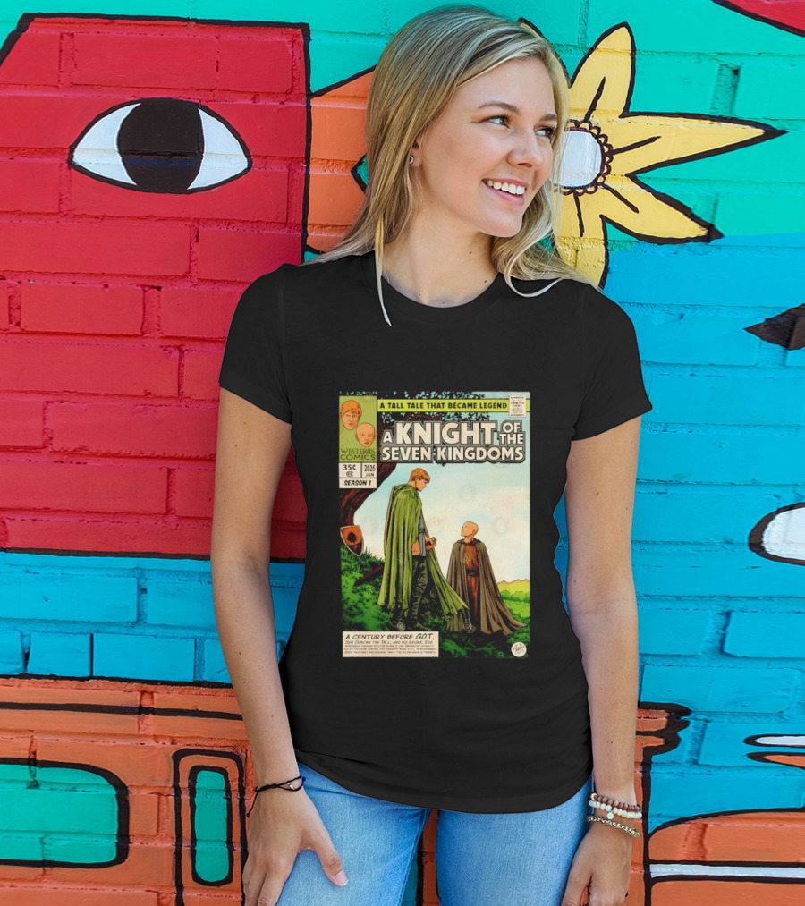 A Knight Of The Seven Kingdoms A Tall Tale That Became Legend Westeros Comics Season 1 T-Shirt