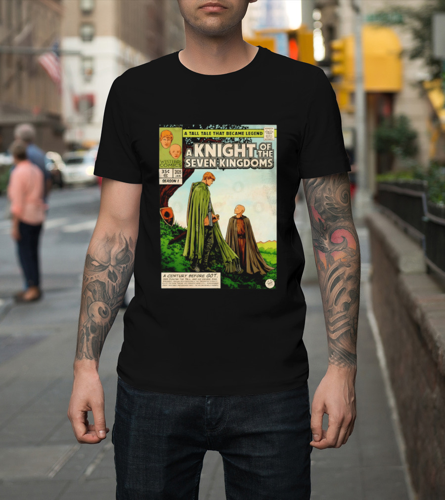 A Knight Of The Seven Kingdoms A Tall Tale That Became Legend Westeros Comics Season 1 T-Shirt
