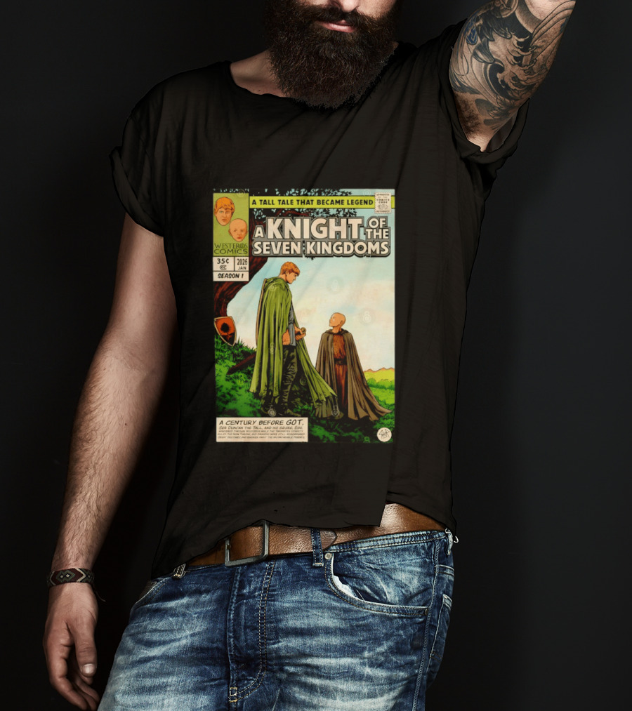 A Knight Of The Seven Kingdoms A Tall Tale That Became Legend Westeros Comics Season 1 T-Shirt