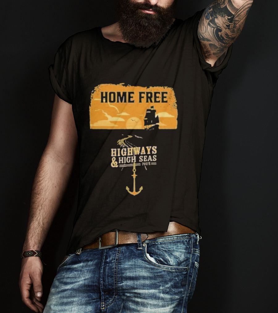 Home Free Highways And High Seas Anchor Tour T-Shirt