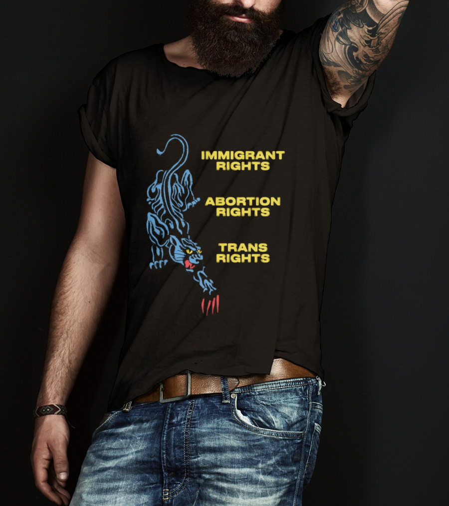 Immigrant Rights Abortion Rights Trans Rights Blue Panther T-Shirt