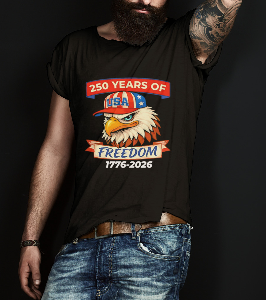250 Years Of USA Freedom Eagle Hat 1776 2026 T-Shirt