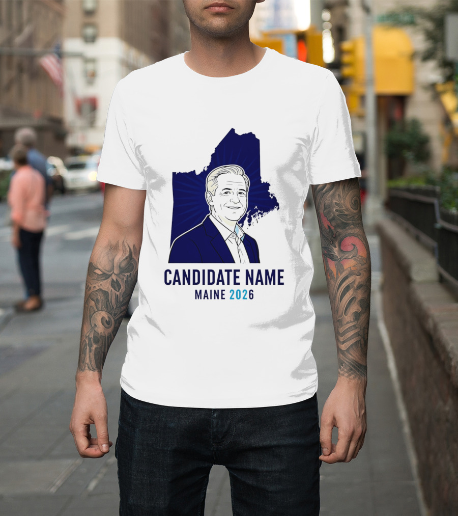 Candidate Name Maine 2026 T-Shirt