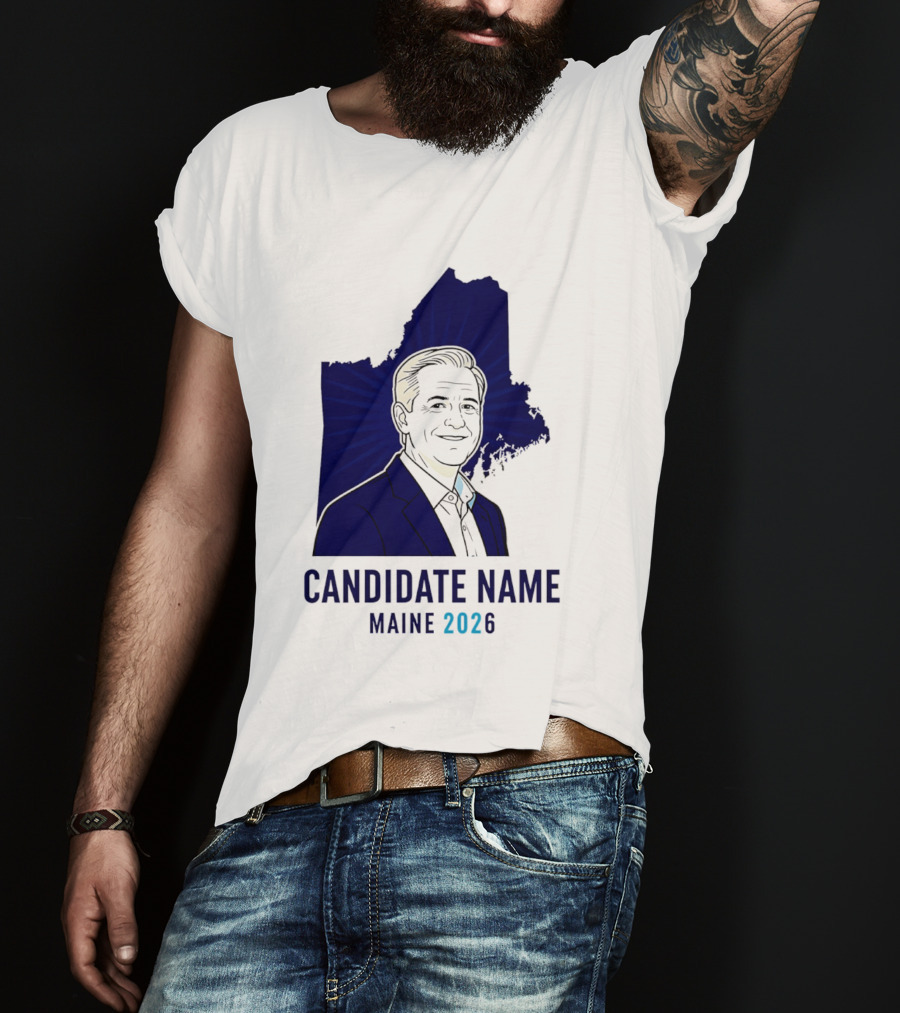 Candidate Name Maine 2026 T-Shirt