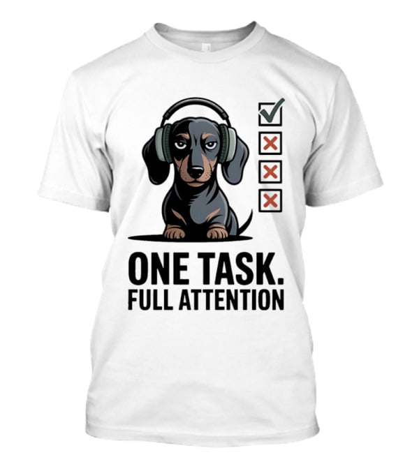 Dachshund Dog Headphones One Task Full Attention Checklist T-Shirt