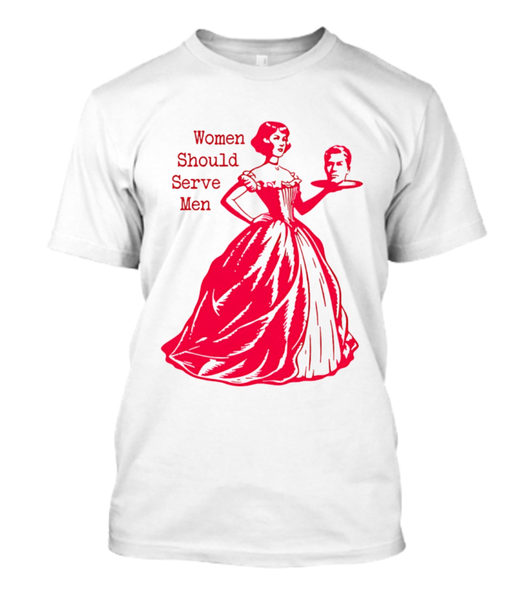 Women Should Serve Men Victorian Lady With Head On Platter T-Shirt