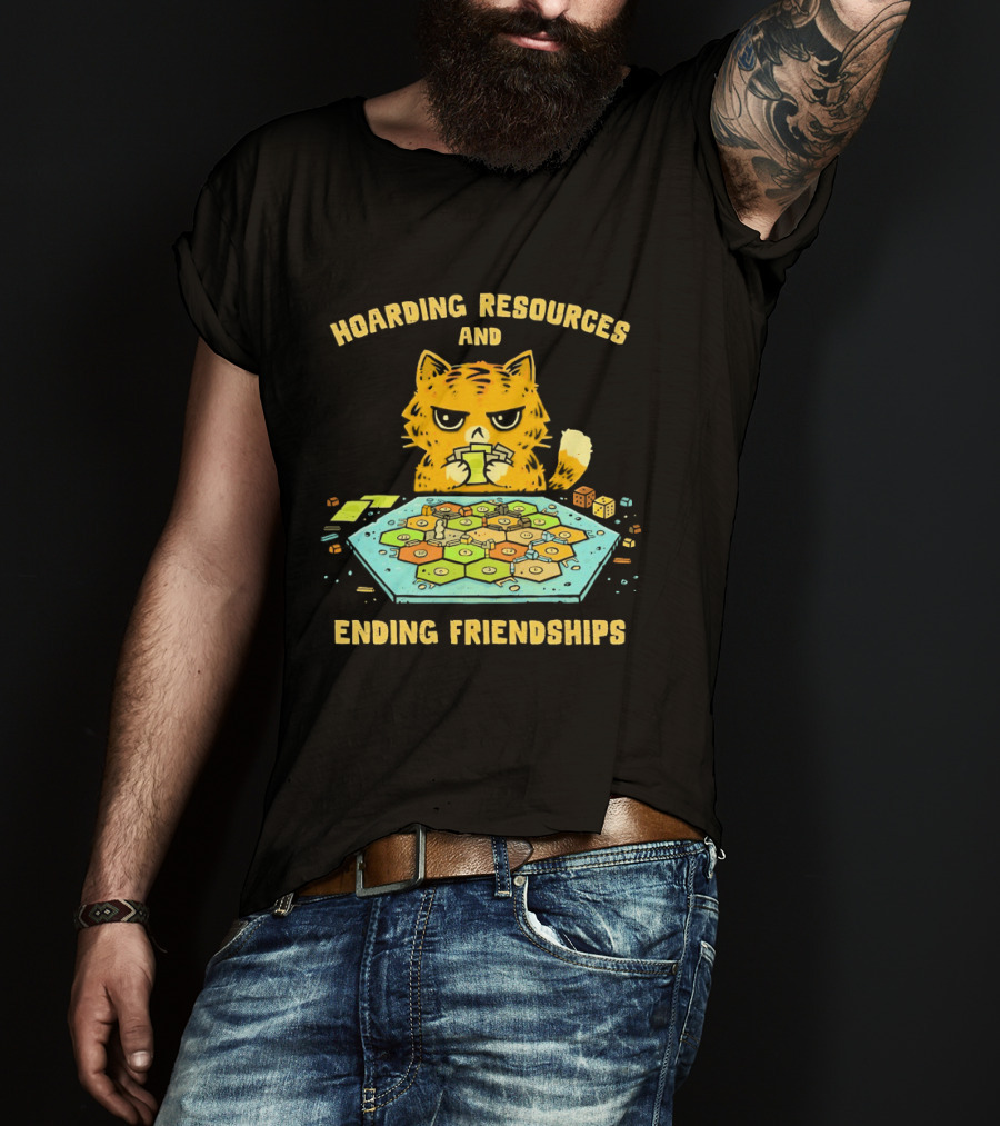 Hoarding Resources And Ending Friendships Cat Board Game T-Shirt