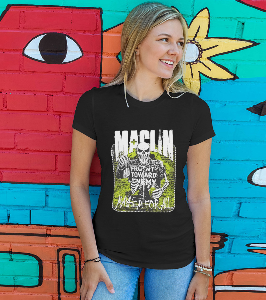 MACLIN Skeleton Front Toward Enemy Mayhem For All T-Shirt