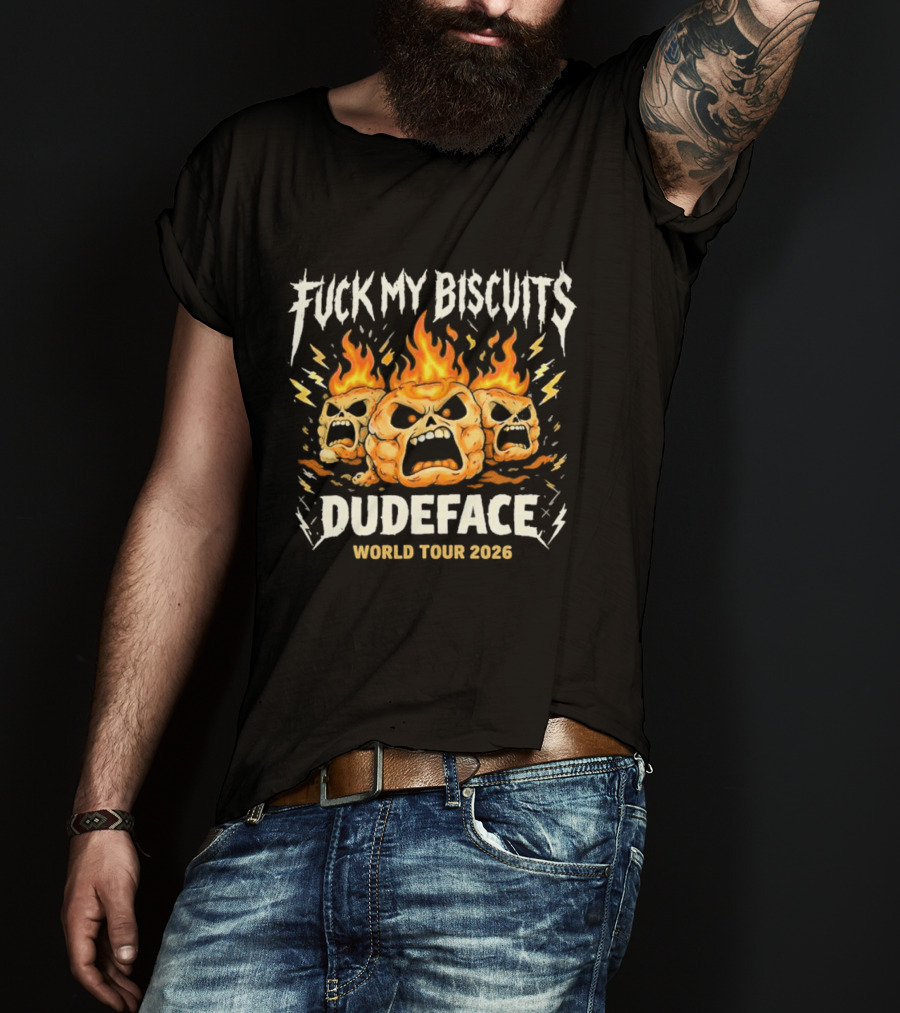 Fuck My Biscuits Dudeface World Tour 2023 Flaming Skulls T-Shirt