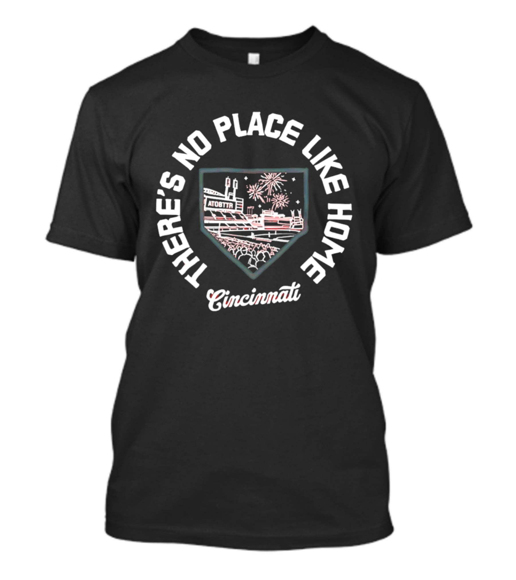 There's No Place Like Home Cincinnati Baseball Stadium Fireworks T-Shirt