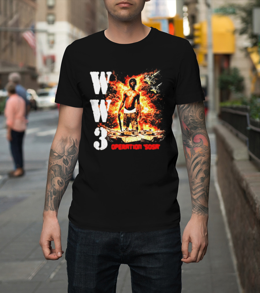 WW3 Operation Sosa Explosive Art With Iconic Figure And Fiery T-Shirt