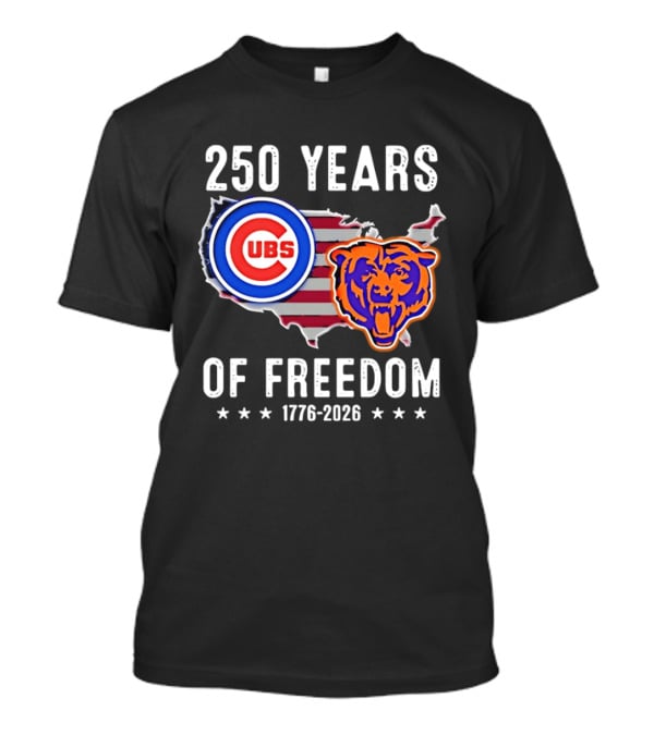 250 Years Of Freedom Chicago Cubs And Bears 1776 2026 T-Shirt