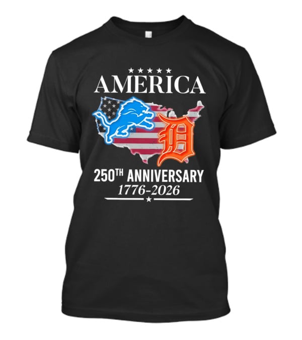 America Detroit Lions Detroit Tigers 250th Anniversary 1776 2026 T-Shirt
