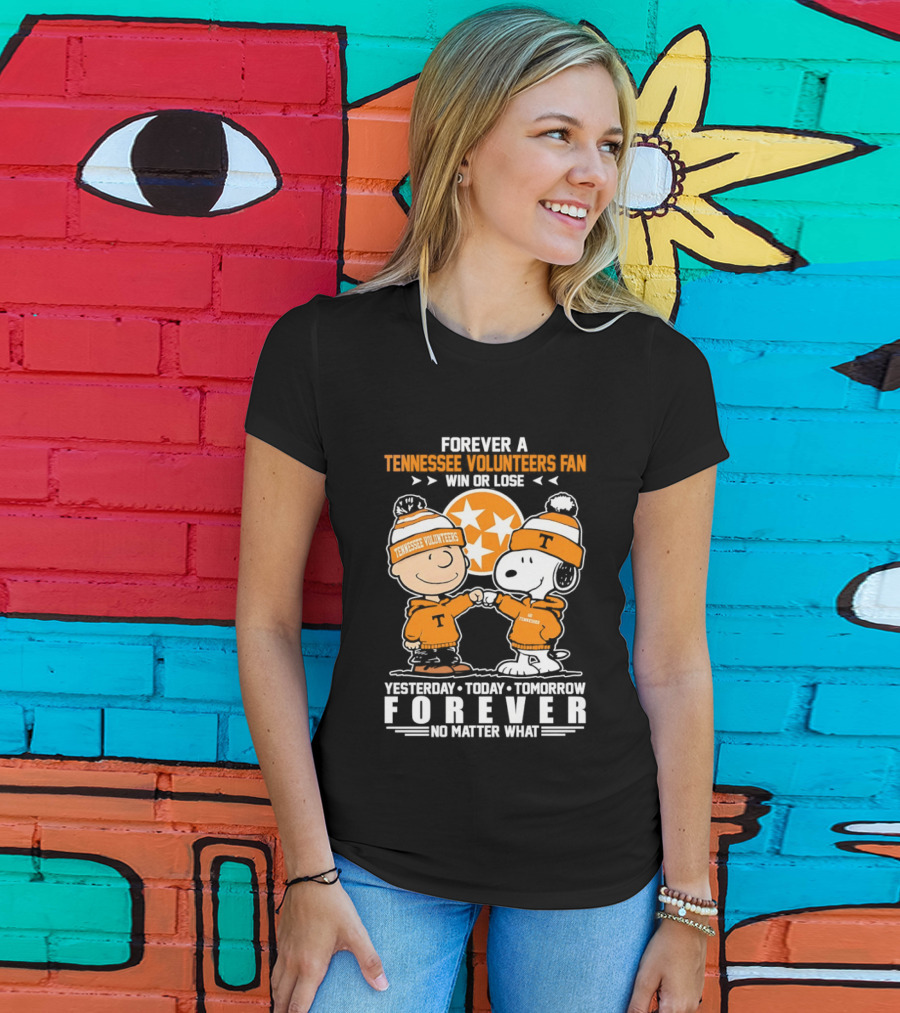 Peanuts Tennessee Volunteers Win Or Lose Forever Yesterday Today Tomorrow No Matter What T-Shirt