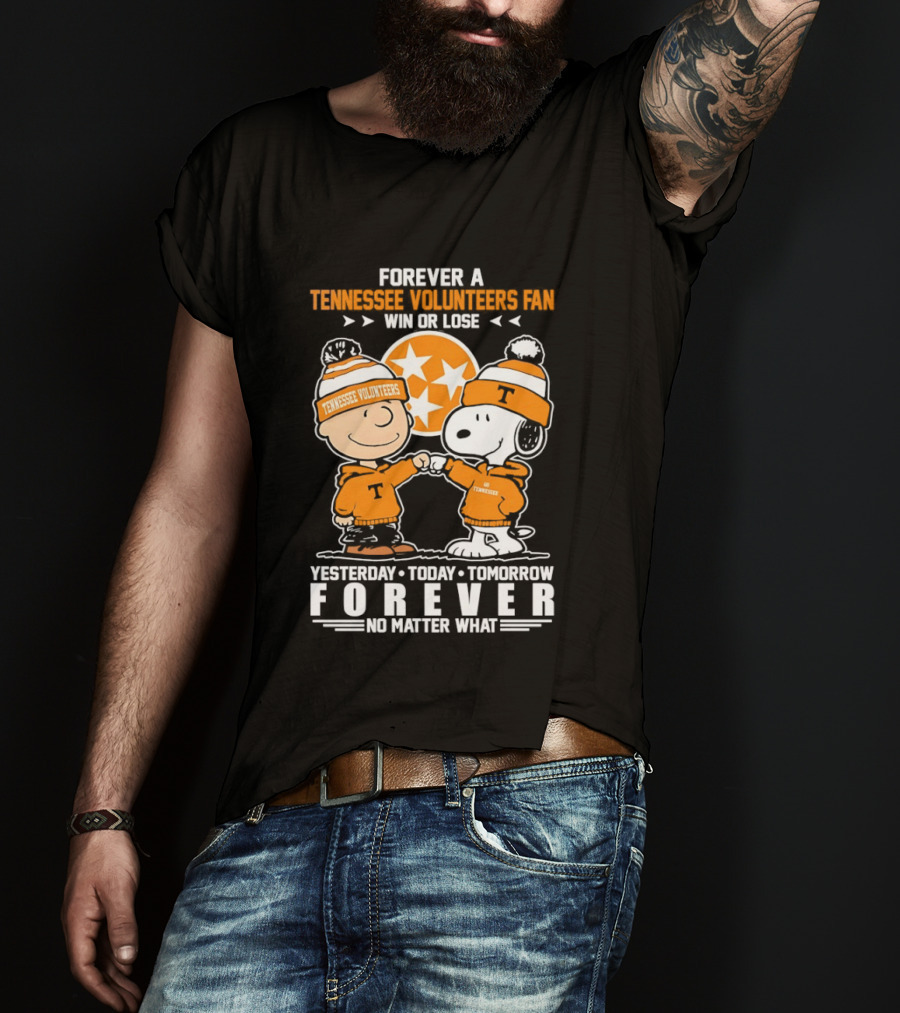 Peanuts Tennessee Volunteers Win Or Lose Forever Yesterday Today Tomorrow No Matter What T-Shirt